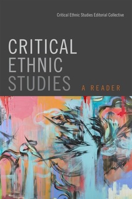 CRITICAL ETHNIC STUDIES by Critical Ethnic Studies Editorial Collective Hardback