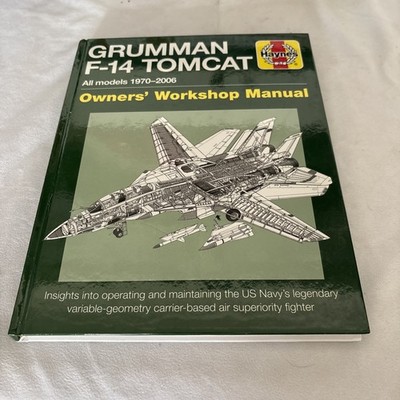 Grumman F-14 Tomcat Owners' Workshop Manual: All Models 1970-2006 - Hardback