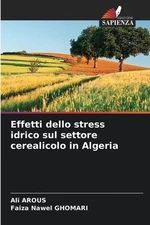 Effetti dello stress idrico sul settore cerealicolo in Algeria by Ali Arous Pape