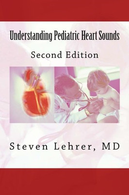 Understanding Pediatric Heart Sounds - Paperback NEW Lehrer, MD Stev 01/12/2011