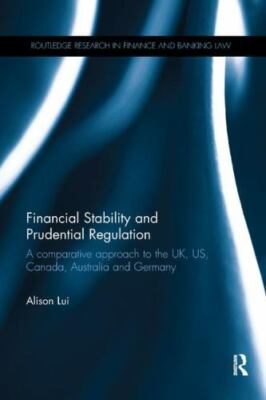 Financial Stability and Prudential Regulation : A comparative approach to the...