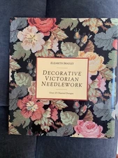 Decorative Victorian Needlework by Elizabeth Bradley (1990, Hardcover)