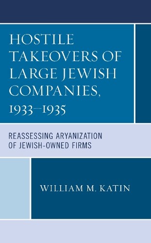 William M. Kati Hostile Takeovers Of Large Jewish Companies,