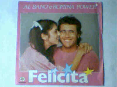 AL BANO ROMINA POWER Felicita' 7'' FESTIVAL DI SANREMO 1982 felicità