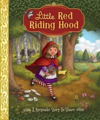 Little Red Riding Hood - A Keepsake Story to Share - Hardcover - VERY GOOD