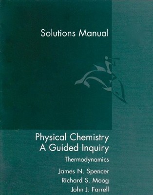 COMPLETE SOLUTIONS MANUAL: USED WITH ...SPENCER-PHYSICAL By James N Spencer