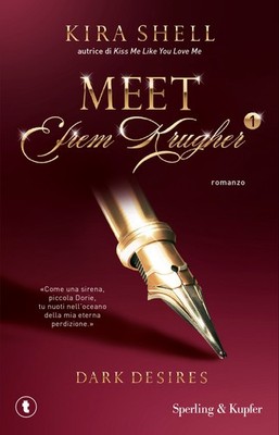 Dark desires. Meet Efrem Krugher. Ediz. italienisch. Vol. 1 - Shell Kira