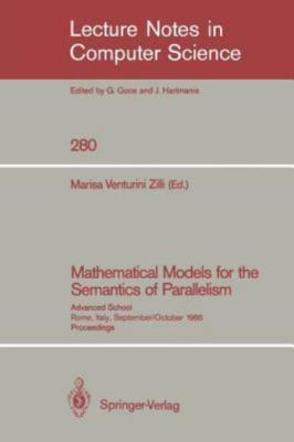 Mathematical Models for the Semantics of Parallelism : Advanced School. Rome,...