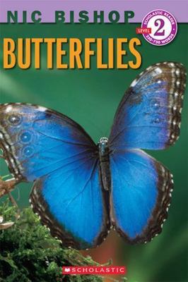 Butterflies; Scholastic Reader, Level 2: N- Nic Bishop, 9780545284349, paperback