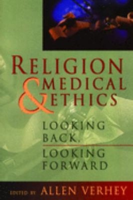 Religion and Medical Ethics : Looking Back, Looking Forward Paper