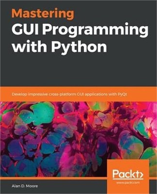 Mastering GUI Programming with Python (Paperback or Softback)