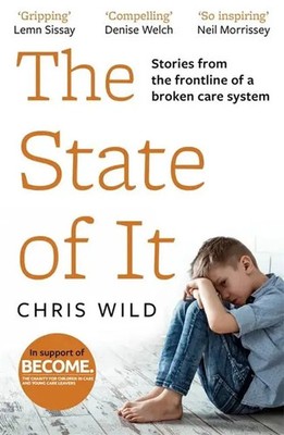 The State of It | Stories from the Frontline of a Broken Care System | Wild