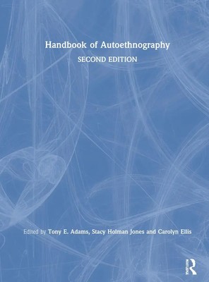 Handbook of Autoethnography | Tony E. Adams (u. a.) | Buch | Englisch | 2021