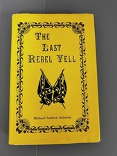 The Last Rebel Yell by Michael Andrew Grissom...