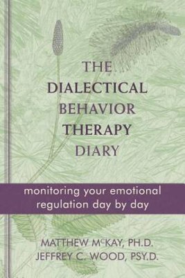 The Dialectical Behavior Therapy Diary: Monitoring Your Emotional Regulat - GOOD