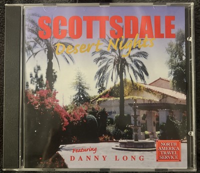  Scottsdale Desert Nights  by Danny Long (CD) Arizona Crooner-Type Guy!