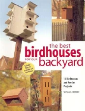 The Best Birdhouses for Your Backyard - Paperback By Berger, Michael - GOOD