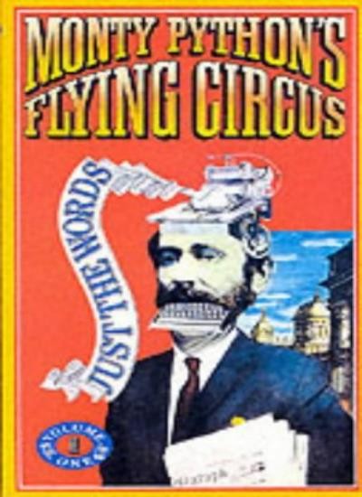 Monty Python Flying Circus - Just the Words: v. 1: Vol 1,Monty P