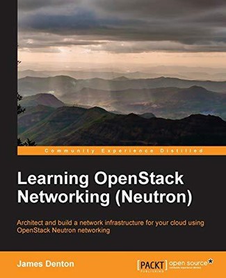 Learning OpenStack Networking (Neutron),James Denton