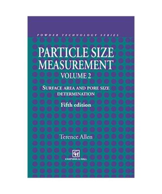 Particle Size Measurement: Volume 2: Surface Area and Pore Size Determination., 
