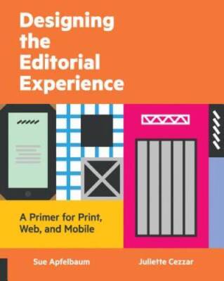 Designing the Editorial Experience: A Primer for Print, Web - VERY GOOD