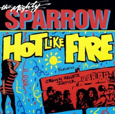 The Mighty Sparrow - Hot Like Fire featuring Crown Heights Justice CD Near Mint