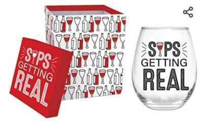 It's ''Sips Getting Real'' Stemless Wine Glass With Gift Box