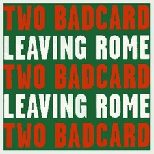 Two Badcard - Leaving Rome, 12", (Vinyl)