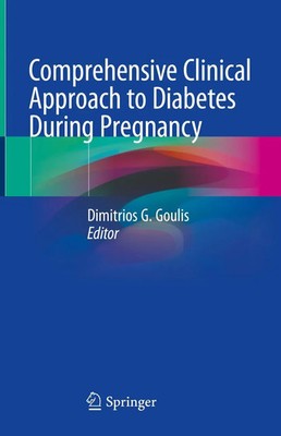 Dimitrios G. Goulis | Comprehensive Clinical Approach to Diabetes During...