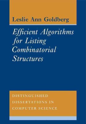 Efficient Algorithms for Listing Combinatorial Structures by Leslie Ann Goldberg