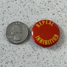1960's Repeal Inhibition Hippie Anti War Vintage Pinback Button #48148
