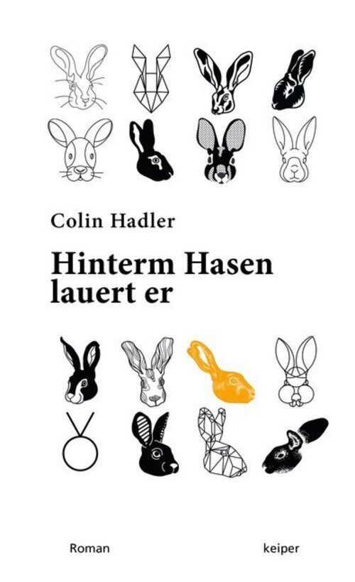 Thumbnail - Hinterm Hasen Lauert Er | Roman | Colin Hadler | Buch | 280 S. |