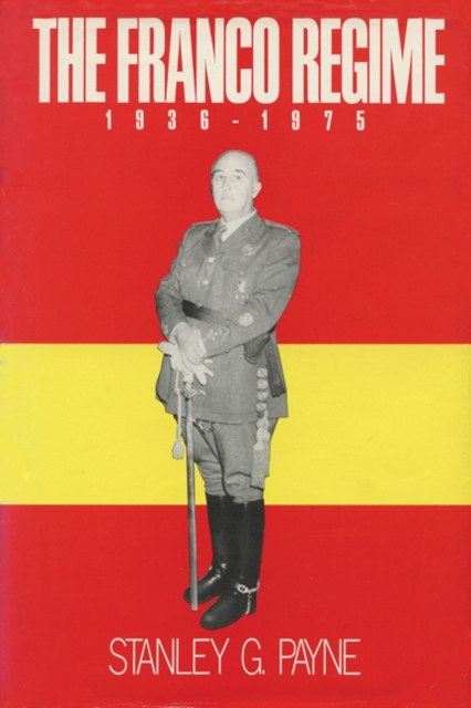 The Franco Regime, 1936-1975 by Stanley G. Payne - - Image 2
