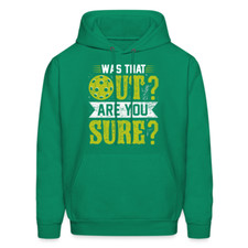 Was That Out Are You Sure  Pickleball Humor Hoodie
