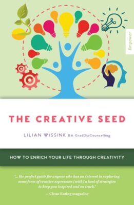 The Creative SEED: How to enrich your life through creativity by Lilian Wissink