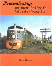 Remembering: LONG ISLAND RAIL ROAD's Fairbanks-Morse Era (1940s - '60s) NEW BOOK