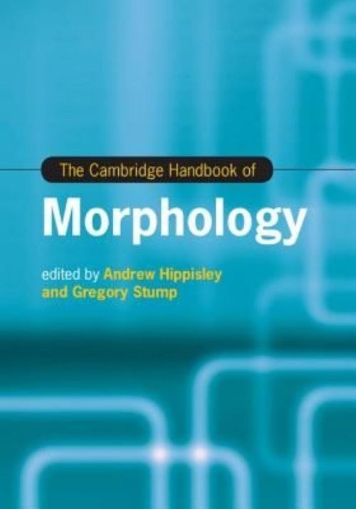 The Cambridge Handbook of Morphology Hippisley Stump Hardback 9781107038271