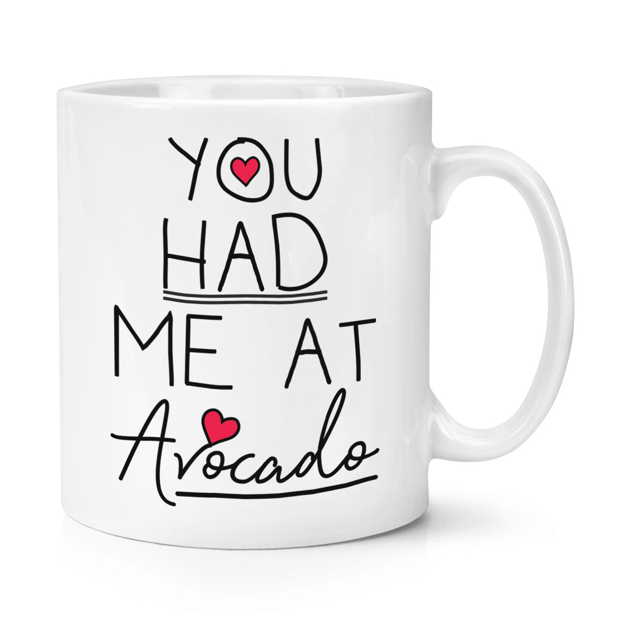 You Had Me At Avocado 10oz Mug Cup - Funny Love Valentines Day