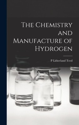 Teed - Chemistry and Manufacture of Hydrogen - New hardback or cased b - X555z