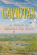 Gaviotas: A Village to Reinvent the World (Paperback or Softback)
