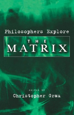 Philosophers Explore the Matrix Christopher Grau Taschenbuch Englisch 2005