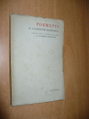 POEMETTI DI KATHERINE MANSFIELD VERSIONE INTRODUZIONE G. ALTICHIERI 1940 GUANDA 