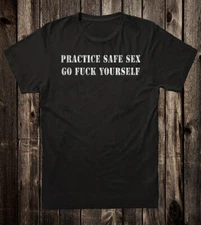 Tee T Shirt Novelty Biker Motorcycle Chopper Practice Safe Sex Go F Yourself