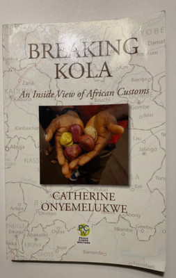 Breaking Kola: An Inside View of African Customs by Onyemelukwe, Catherine