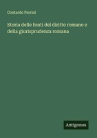 Contardo Ferrini | Storia Delle Fonti Del Diritto Romano E Della...