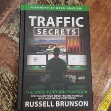 Traffic Secrets : The Underground Playbook for Filling Your Websites and Funnels