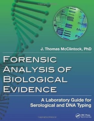 Forensic Analysis Of Biological Evidence: A Laboratory Guide für