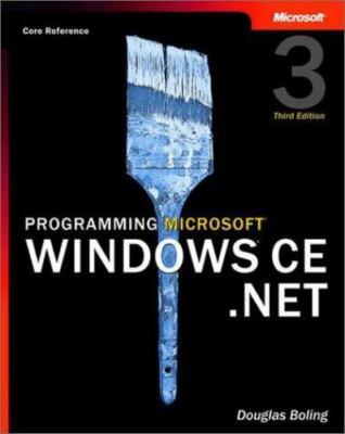 Developer Reference Ser.: Programming Microsoft  Windows  CE . Net by D Boling