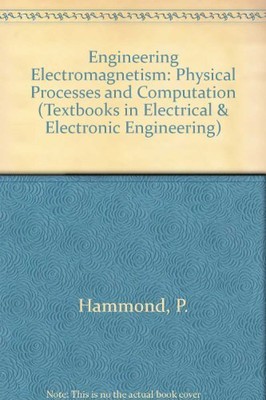 Engineering Electromagnetism: Physical Processes and Computation: No.3 (Textbook