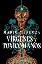 Virgenes Y Toxicomanos / Virgins and Addicts by Mendoza, Mario – Paperback